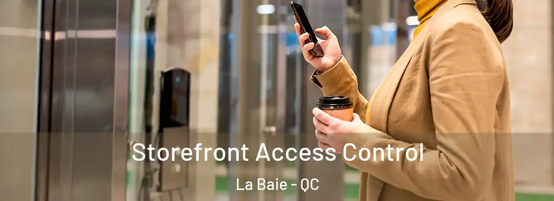  Storefront Access Control La Baie - QC