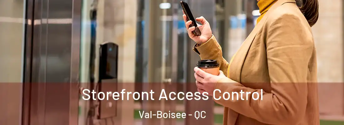  Storefront Access Control Val-Boisee - QC
