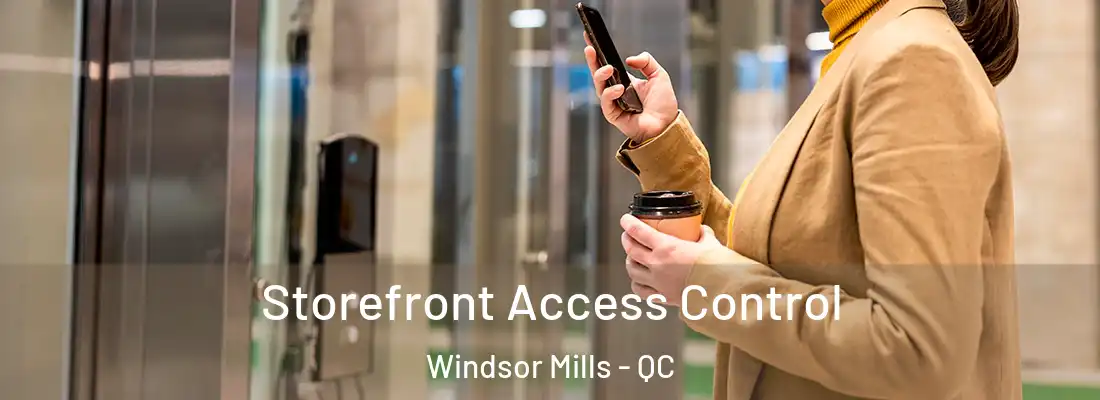  Storefront Access Control Windsor Mills - QC