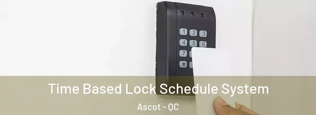  Time Based Lock Schedule System Ascot - QC