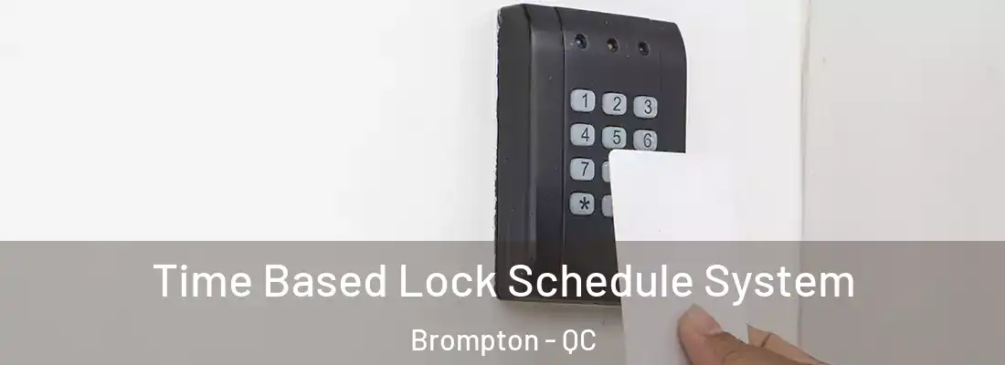  Time Based Lock Schedule System Brompton - QC