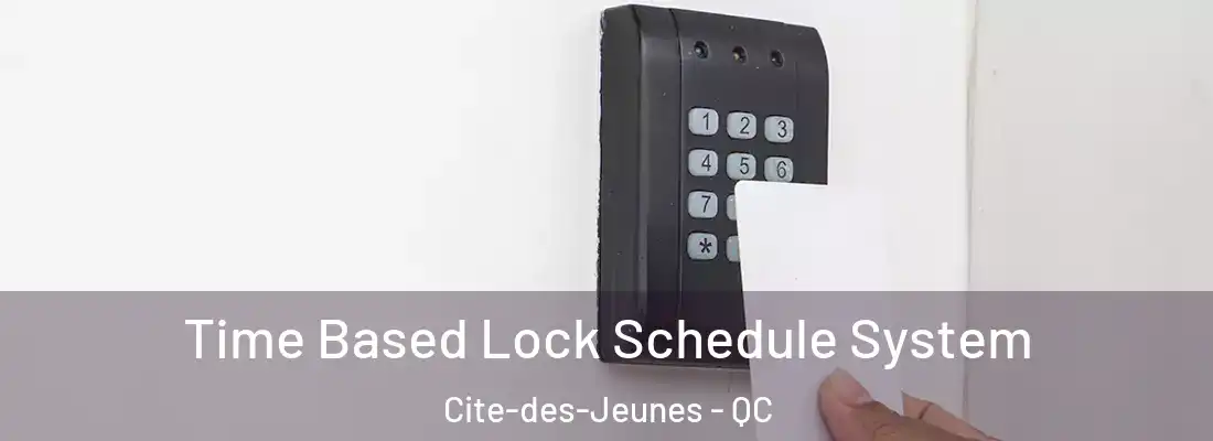  Time Based Lock Schedule System Cite-des-Jeunes - QC