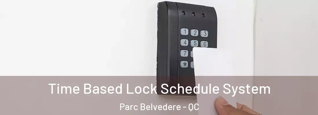  Time Based Lock Schedule System Parc Belvedere - QC