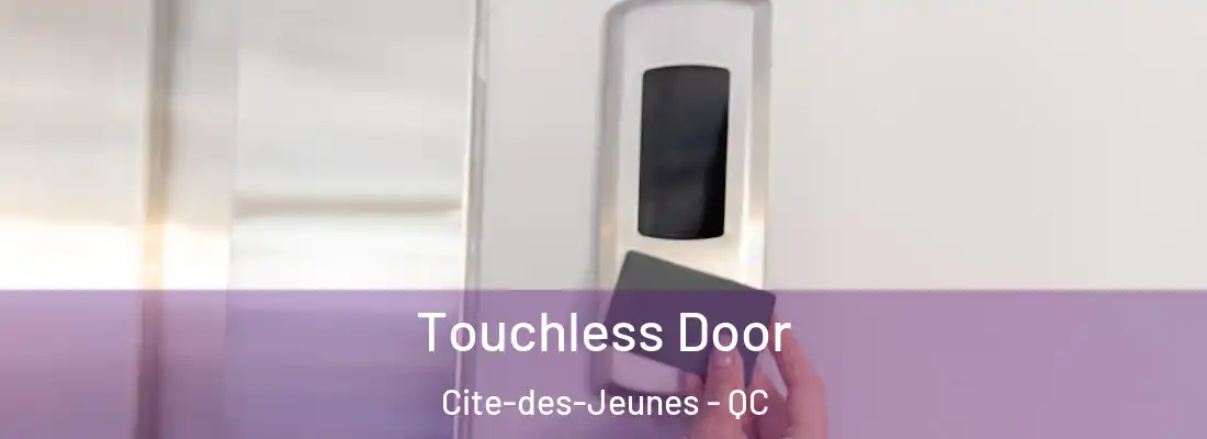  Touchless Door Cite-des-Jeunes - QC