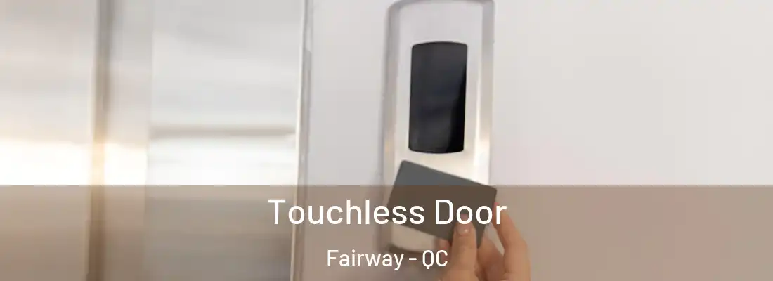  Touchless Door Fairway - QC