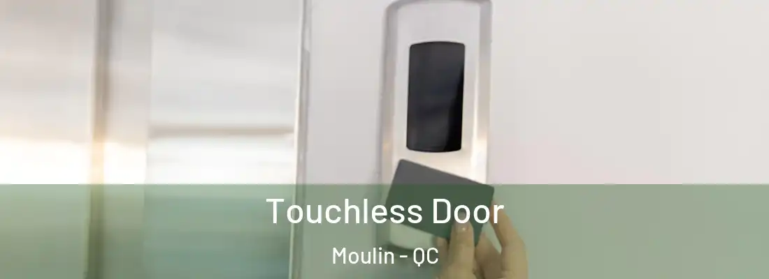  Touchless Door Moulin - QC