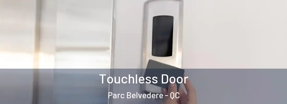  Touchless Door Parc Belvedere - QC