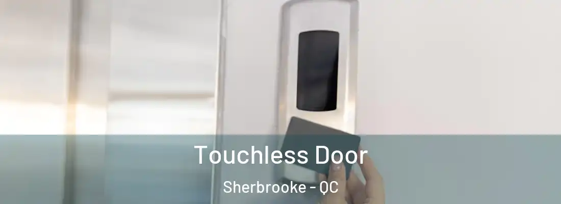 Touchless Door Sherbrooke - QC