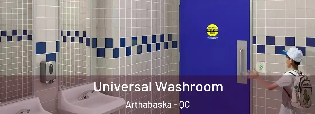  Universal Washroom Arthabaska - QC