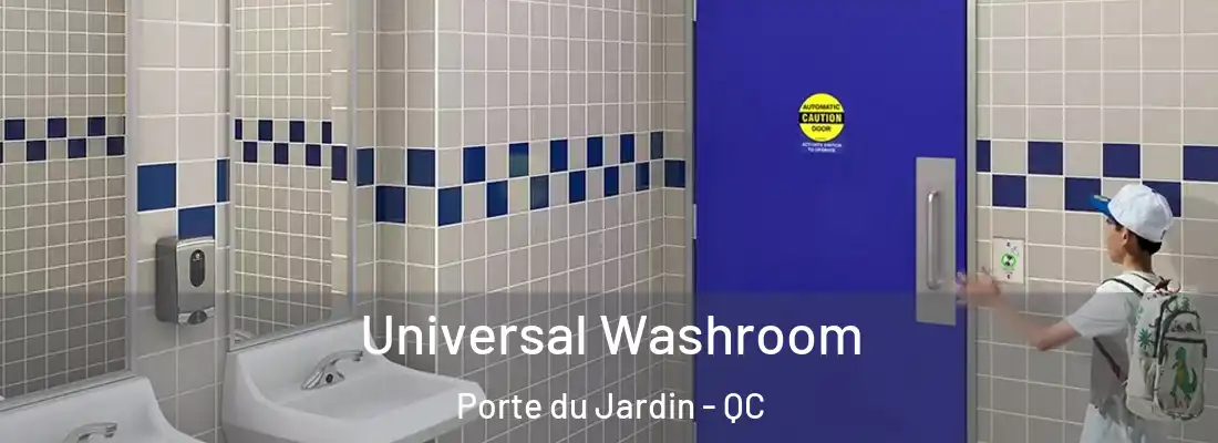  Universal Washroom Porte du Jardin - QC