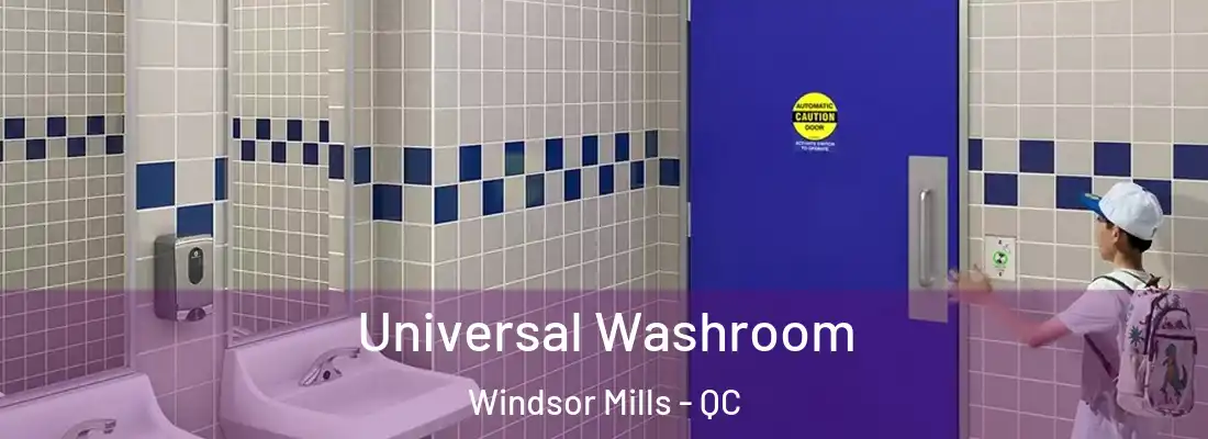  Universal Washroom Windsor Mills - QC