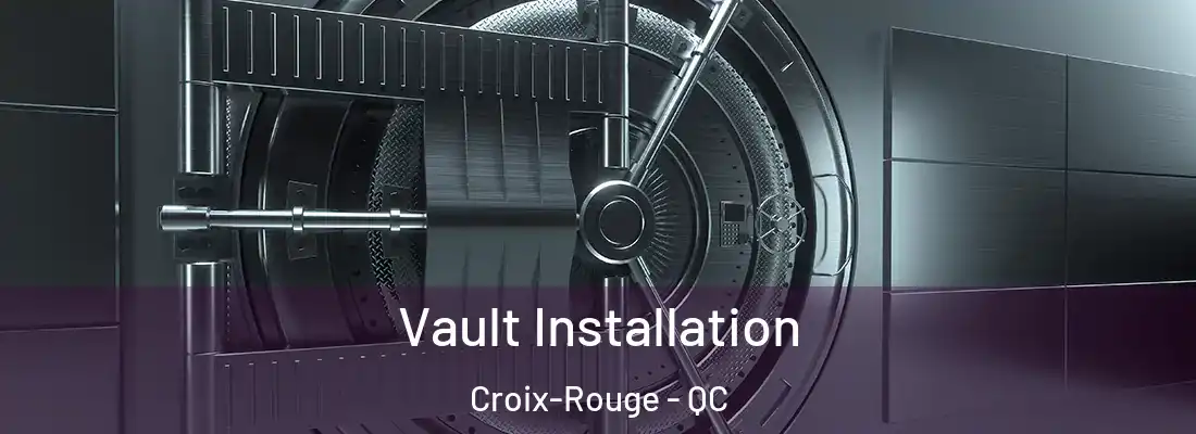  Vault Installation Croix-Rouge - QC