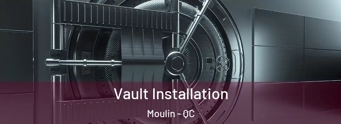  Vault Installation Moulin - QC