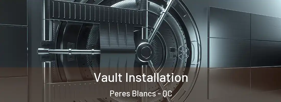  Vault Installation Peres Blancs - QC