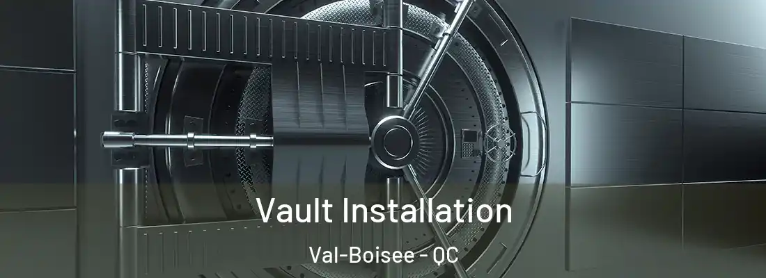  Vault Installation Val-Boisee - QC