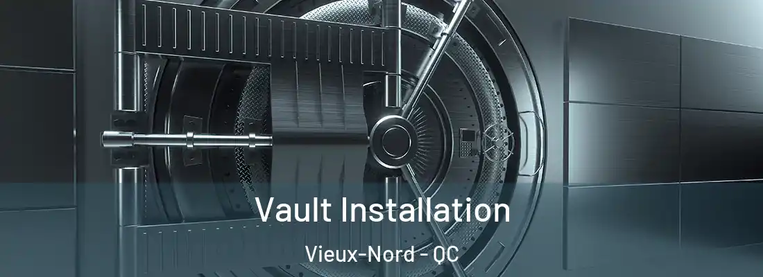  Vault Installation Vieux-Nord - QC