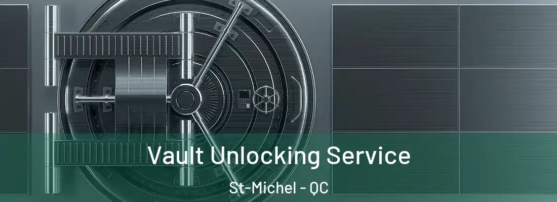  Vault Unlocking Service St-Michel - QC