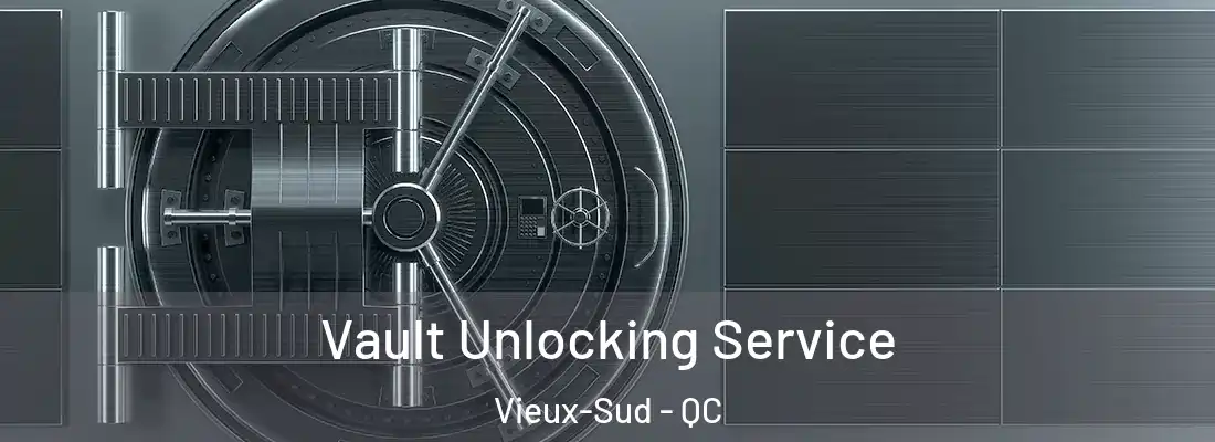  Vault Unlocking Service Vieux-Sud - QC