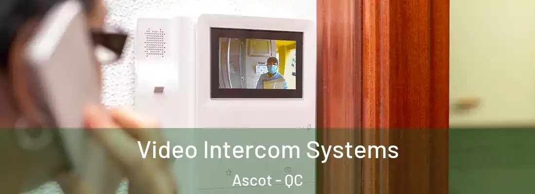  Video Intercom Systems Ascot - QC