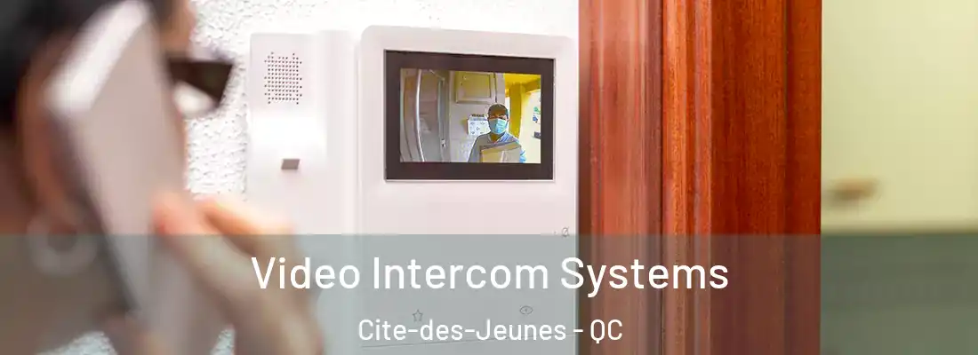  Video Intercom Systems Cite-des-Jeunes - QC