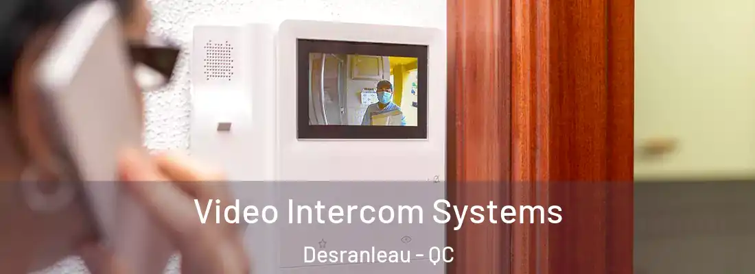  Video Intercom Systems Desranleau - QC