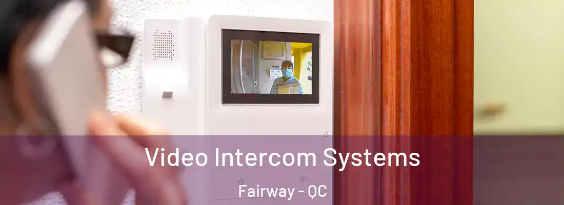  Video Intercom Systems Fairway - QC