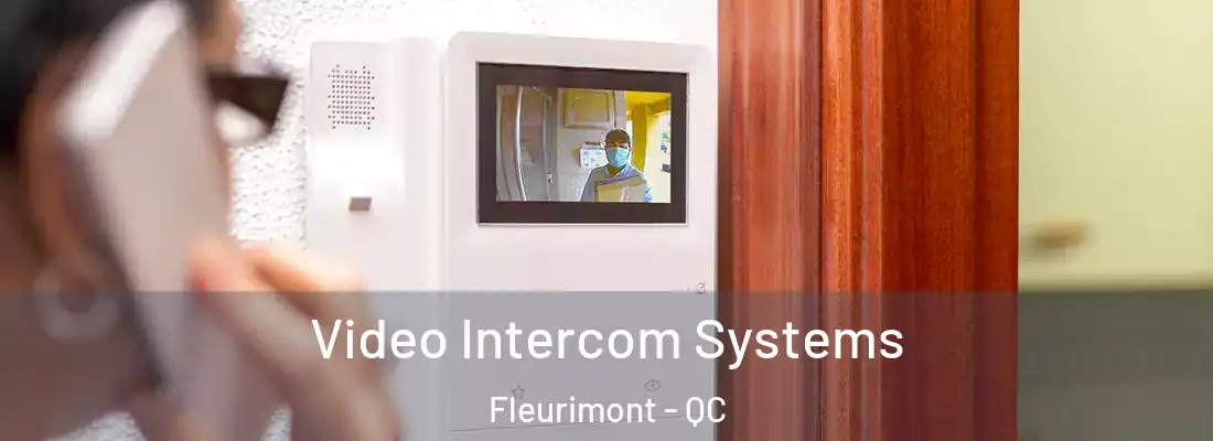  Video Intercom Systems Fleurimont - QC