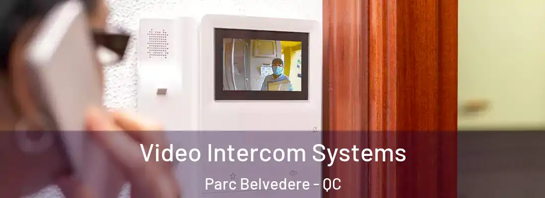 Video Intercom Systems Parc Belvedere - QC