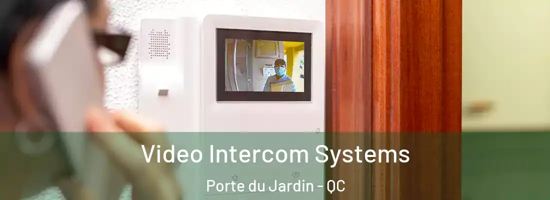  Video Intercom Systems Porte du Jardin - QC