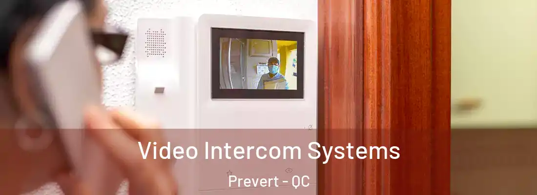  Video Intercom Systems Prevert - QC