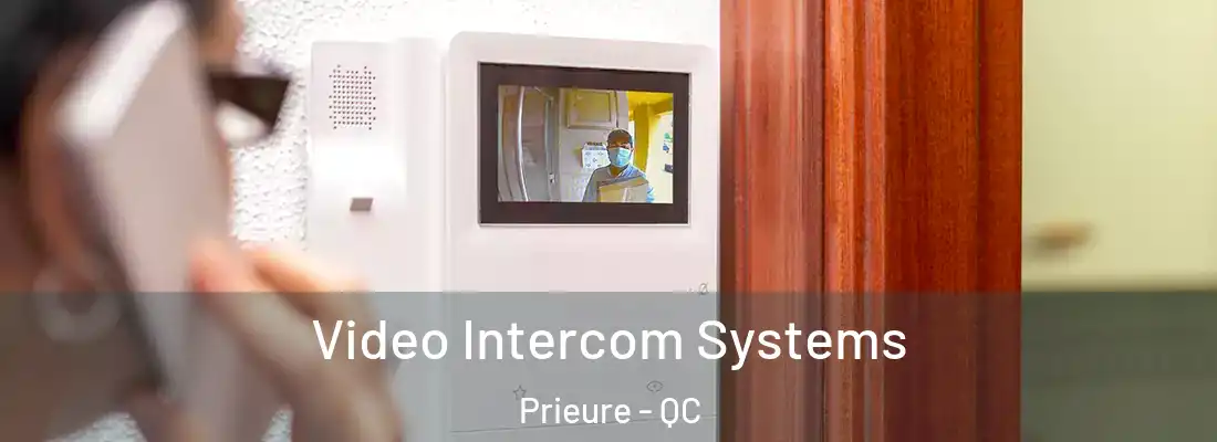  Video Intercom Systems Prieure - QC