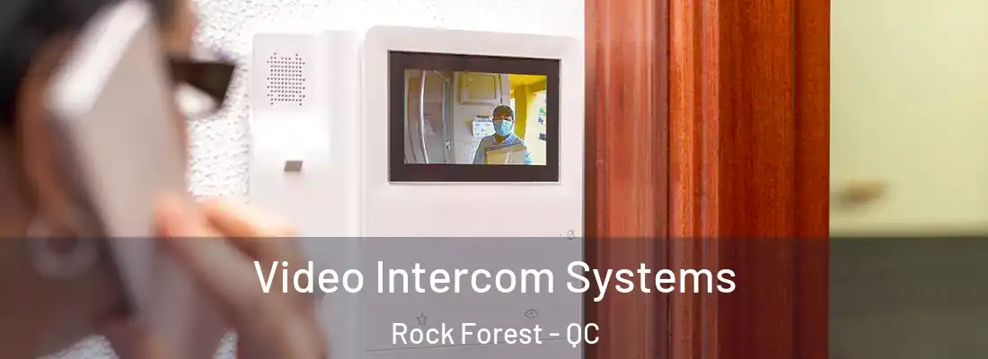  Video Intercom Systems Rock Forest - QC