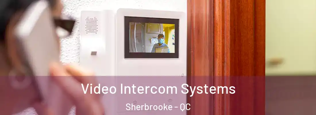  Video Intercom Systems Sherbrooke - QC