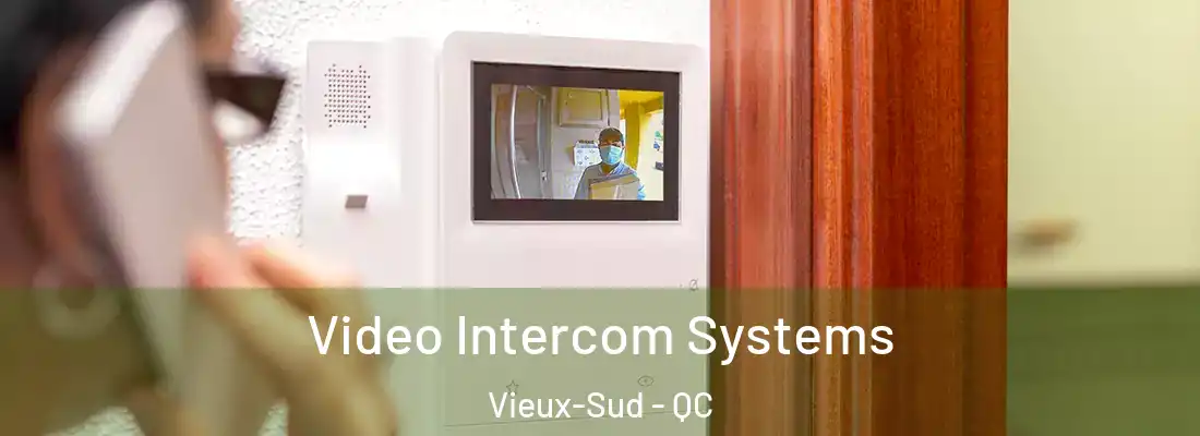  Video Intercom Systems Vieux-Sud - QC
