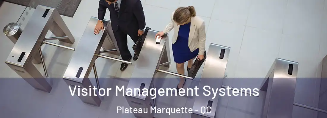  Visitor Management Systems Plateau Marquette - QC
