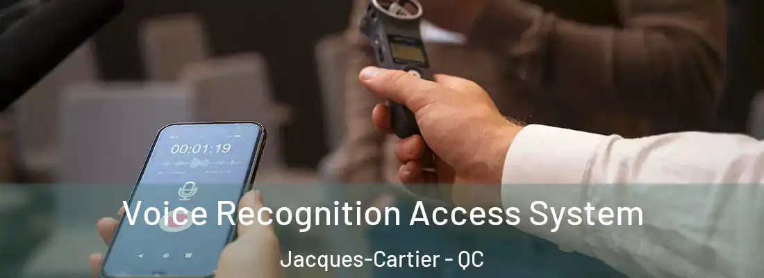  Voice Recognition Access System Jacques-Cartier - QC