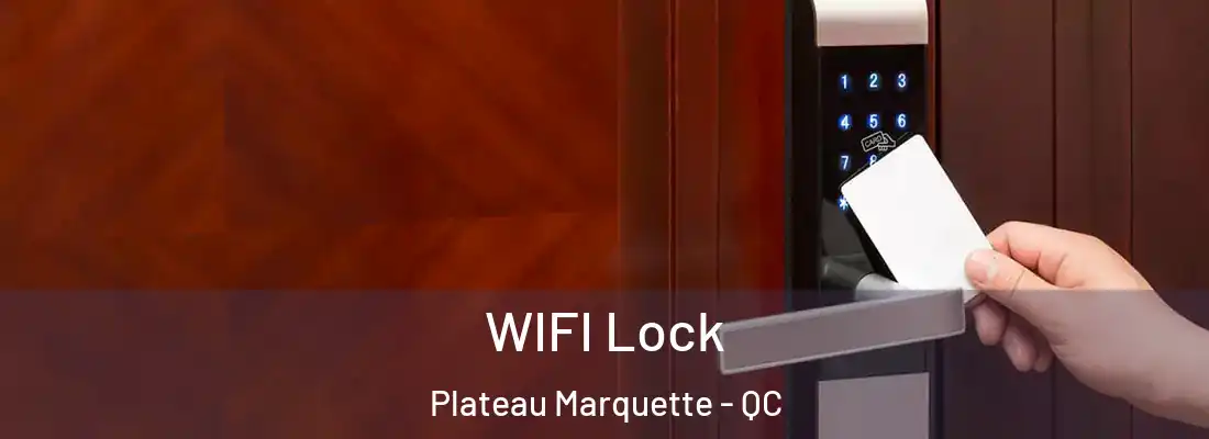  WIFI Lock Plateau Marquette - QC