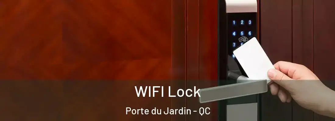  WIFI Lock Porte du Jardin - QC