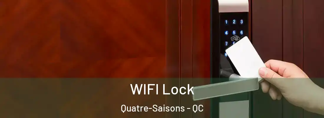  WIFI Lock Quatre-Saisons - QC