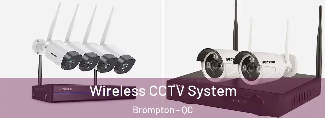  Wireless CCTV System Brompton - QC