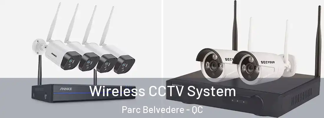  Wireless CCTV System Parc Belvedere - QC